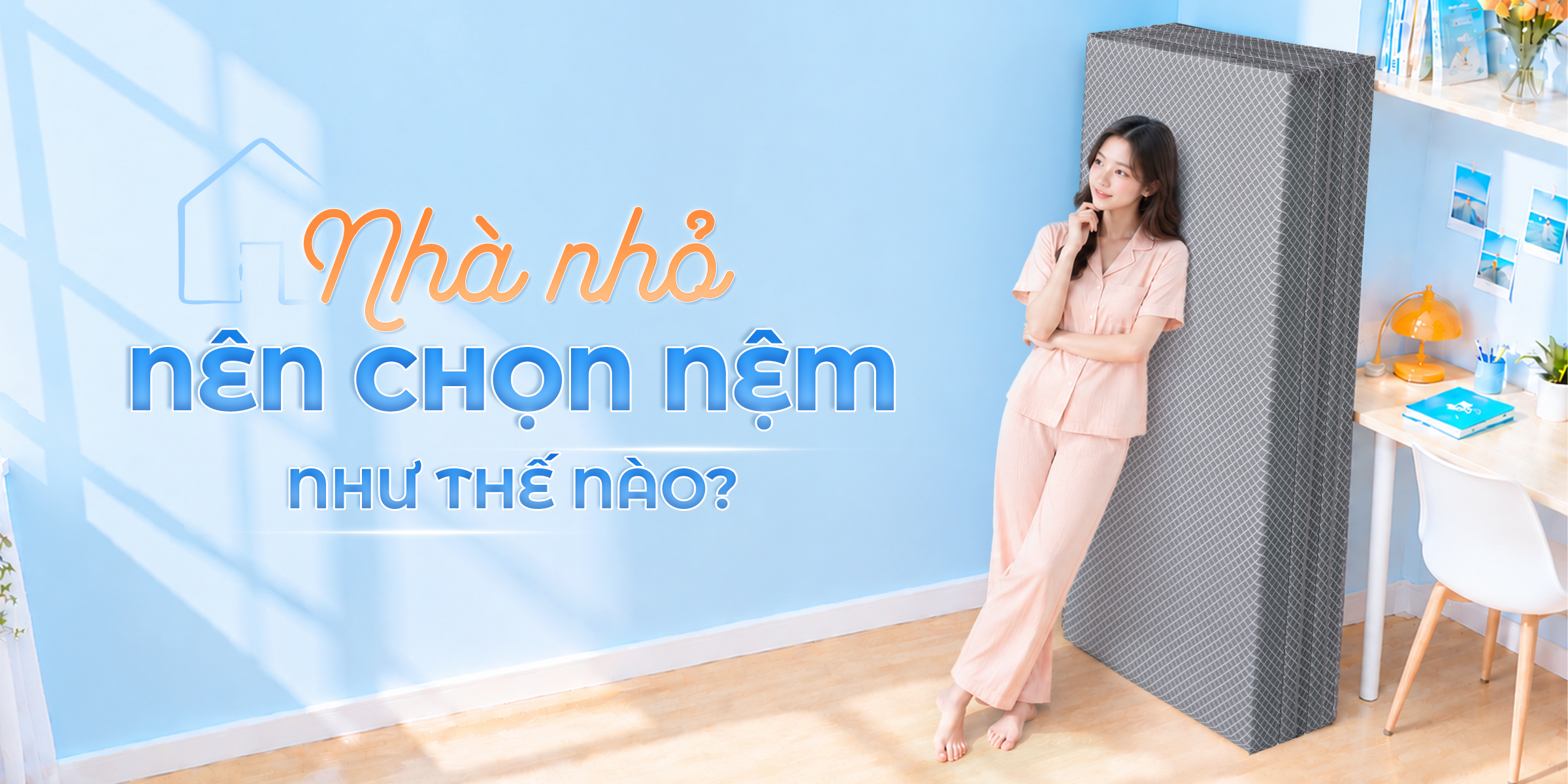 Nhà nhỏ nên chọn nệm như thế nào để tối ưu diện tích? 