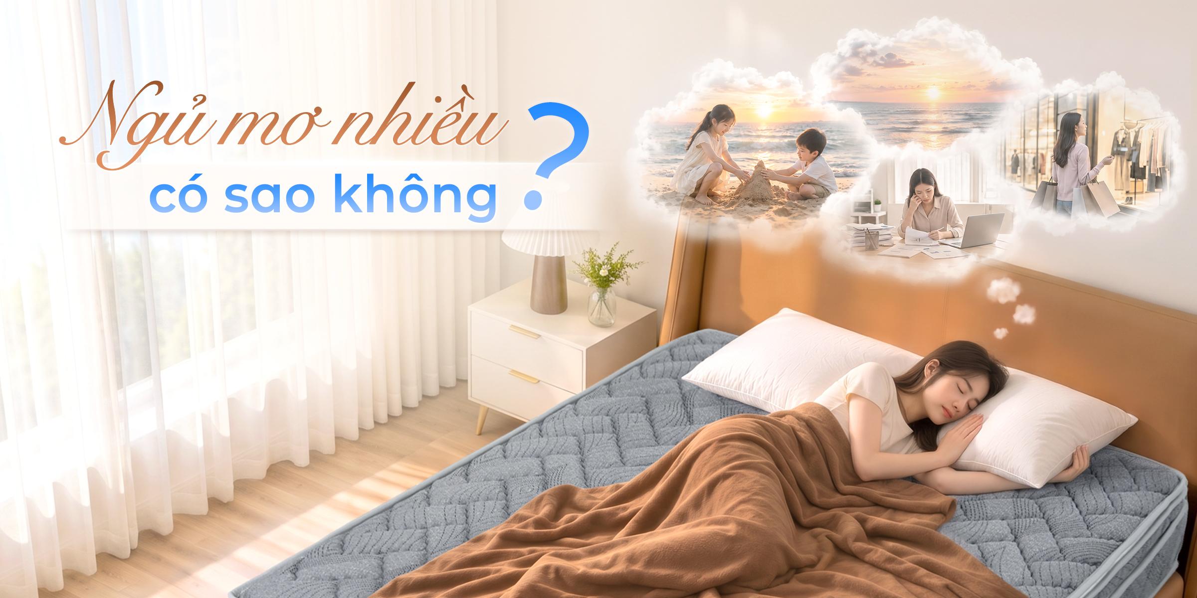 NGỦ MƠ NHIỀU CÓ SAO KHÔNG? NGUYÊN NHÂN VÀ GIẢI PHÁP 
